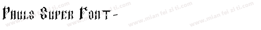 Pauls Super Font字体转换